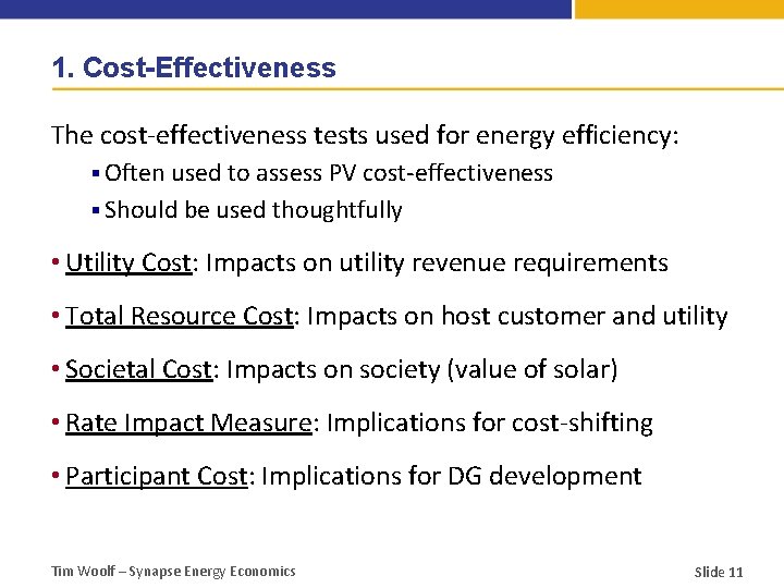1. Cost-Effectiveness The cost-effectiveness tests used for energy efficiency: § Often used to assess