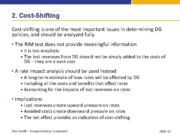 2. Cost-Shifting Cost-shifting is one of the most important issues in determining DG policies,
