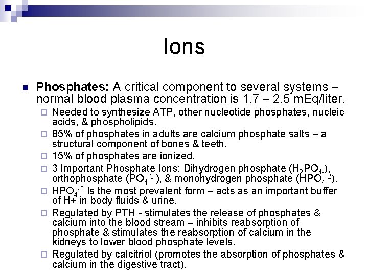 Ions n Phosphates: A critical component to several systems – normal blood plasma concentration