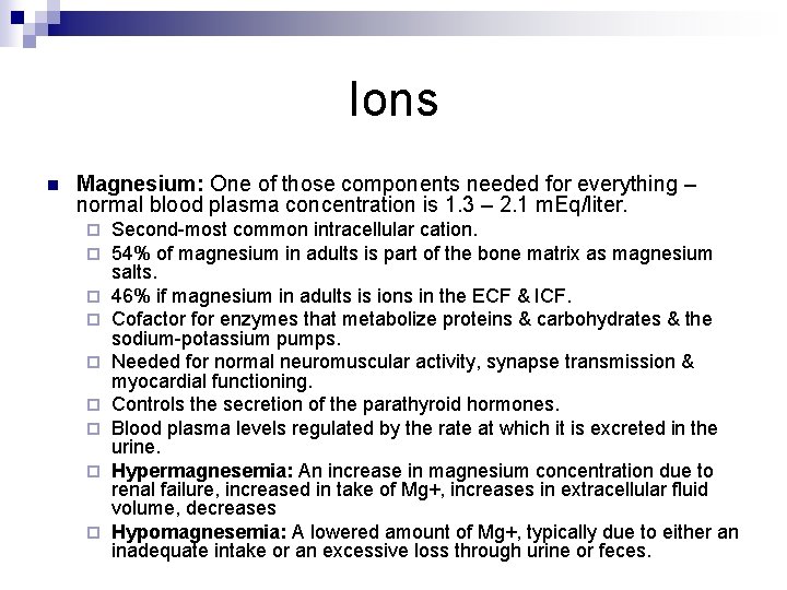 Ions n Magnesium: One of those components needed for everything – normal blood plasma