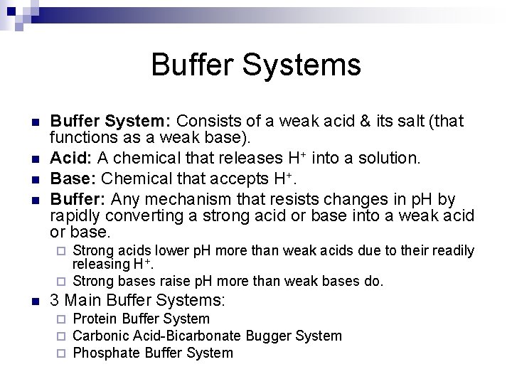 Buffer Systems n n Buffer System: Consists of a weak acid & its salt