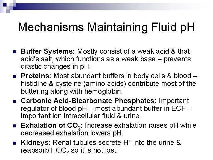 Mechanisms Maintaining Fluid p. H n n n Buffer Systems: Mostly consist of a