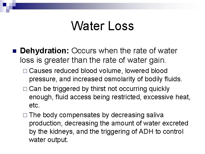 Water Loss n Dehydration: Occurs when the rate of water loss is greater than
