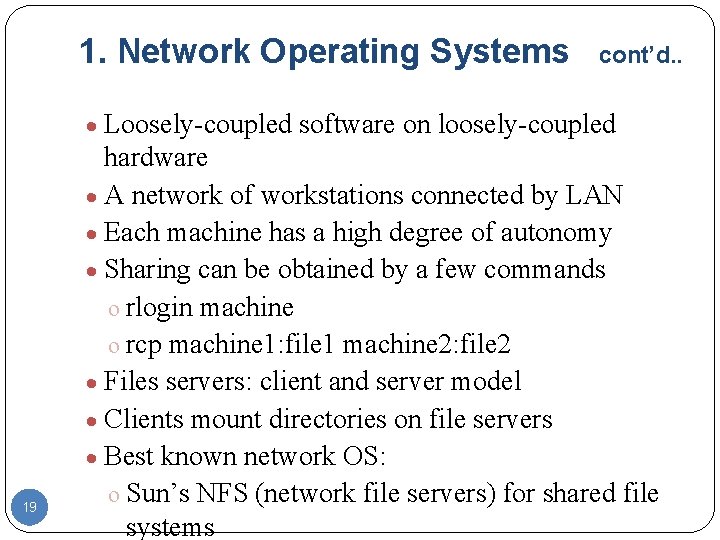 1. Network Operating Systems cont’d. . · Loosely-coupled software on loosely-coupled 19 hardware · 1. Network Operating Systems cont’d. . · Loosely-coupled software on loosely-coupled 19 hardware ·