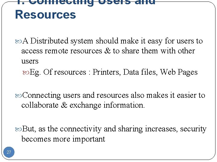 1. Connecting Users and Resources A Distributed system should make it easy for users 1. Connecting Users and Resources A Distributed system should make it easy for users
