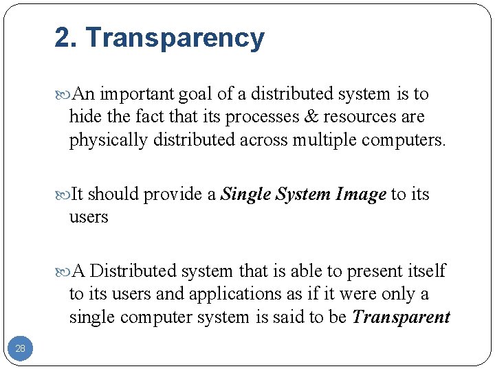 2. Transparency An important goal of a distributed system is to hide the fact 2. Transparency An important goal of a distributed system is to hide the fact