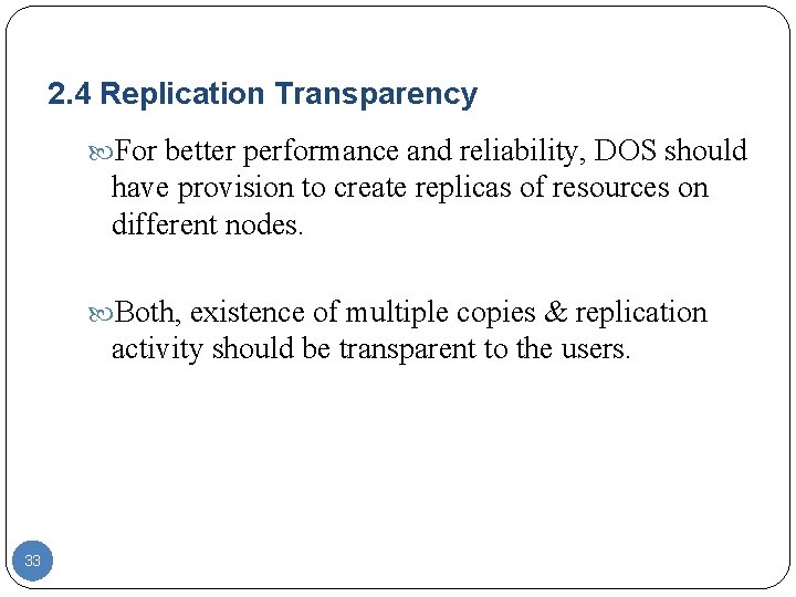 2. 4 Replication Transparency For better performance and reliability, DOS should have provision to 2. 4 Replication Transparency For better performance and reliability, DOS should have provision to