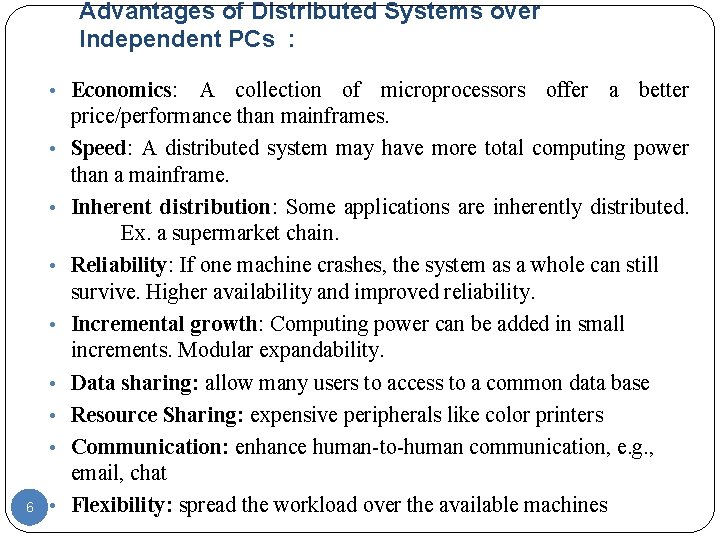 Advantages of Distributed Systems over Independent PCs : • Economics: • • 6 • Advantages of Distributed Systems over Independent PCs : • Economics: • • 6 •