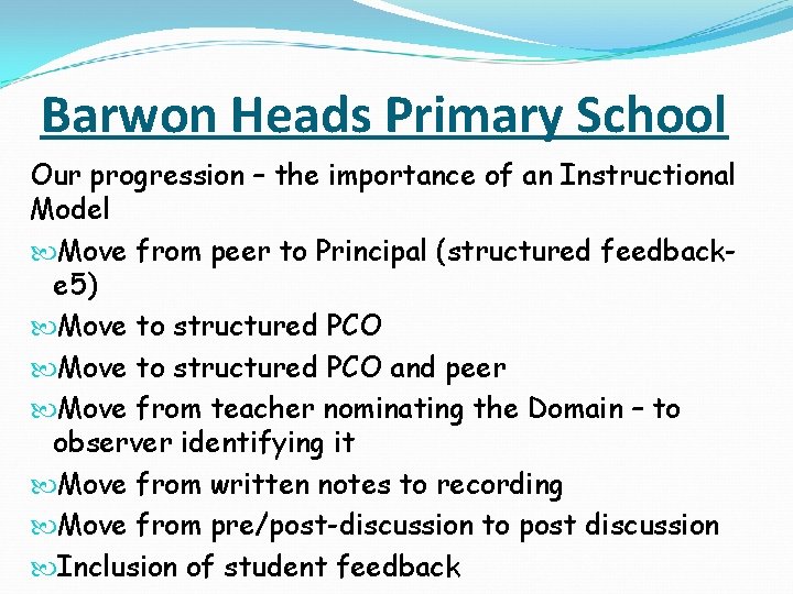 Barwon Heads Primary School Our progression – the importance of an Instructional Model Move