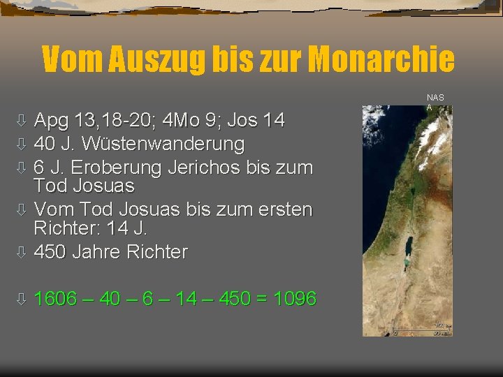 Vom Auszug bis zur Monarchie Apg 13, 18 -20; 4 Mo 9; Jos 14