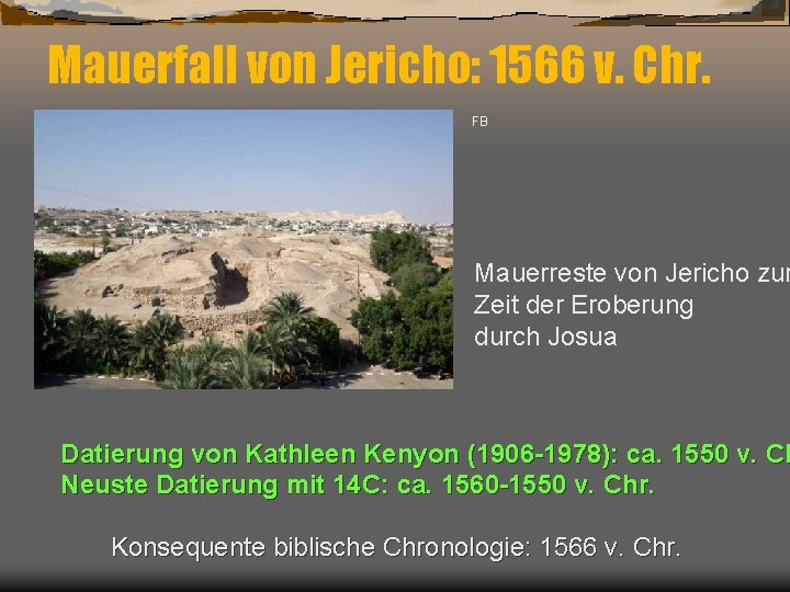 Mauerfall von Jericho: 1566 v. Chr. FB Mauerreste von Jericho zur Zeit der Eroberung