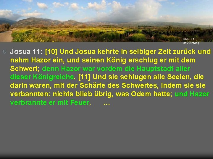GNU 1. 2 Beivushtang ò Josua 11: [10] Und Josua kehrte in selbiger Zeit