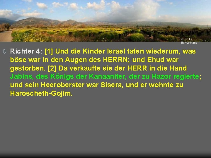 GNU 1. 2 Beivushtang ò Richter 4: [1] Und die Kinder Israel taten wiederum,