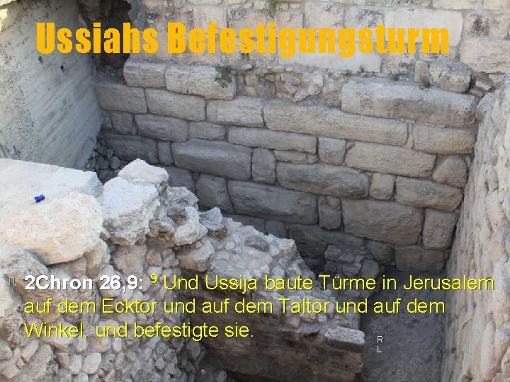 Ussiahs Befestigungsturm ò 2 Chron 26, 9: 9 Und Ussija baute Türme in Jerusalem