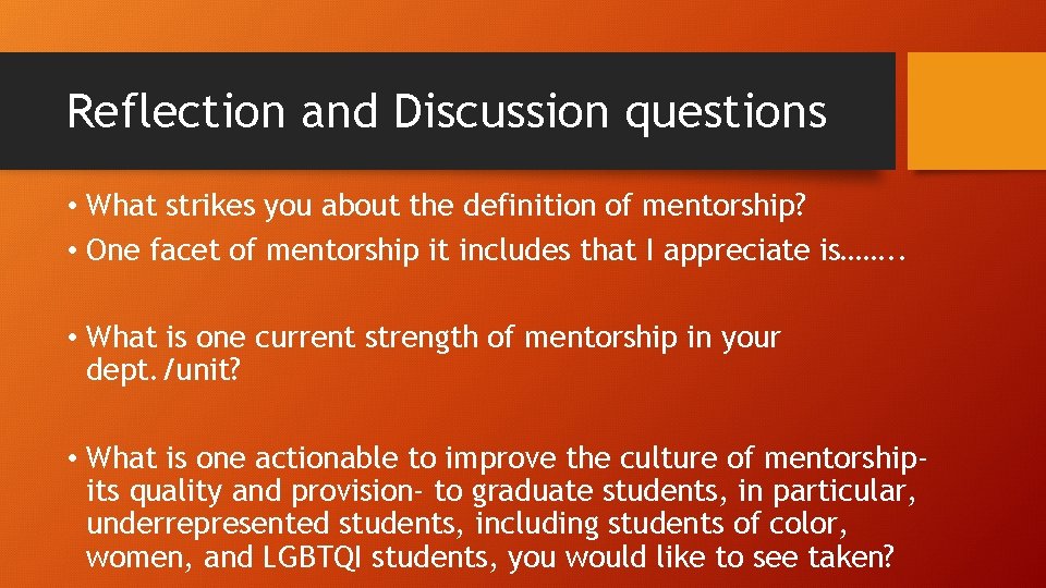 Reflection and Discussion questions • What strikes you about the definition of mentorship? •