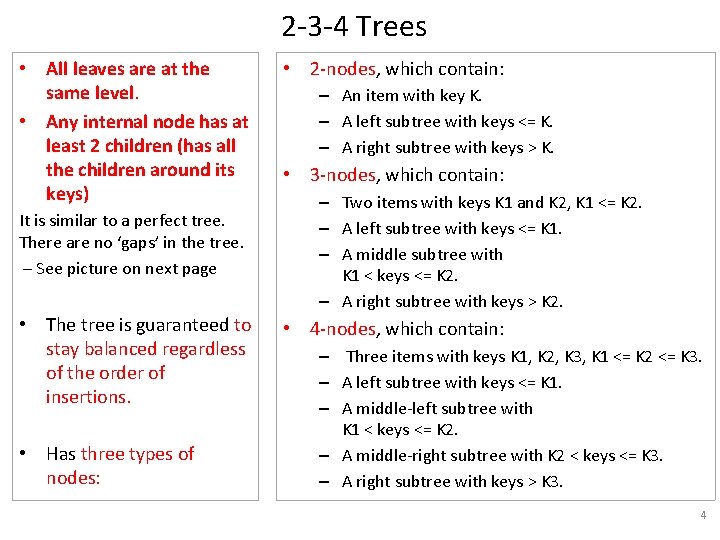2 -3 -4 Trees • All leaves are at the same level. • Any