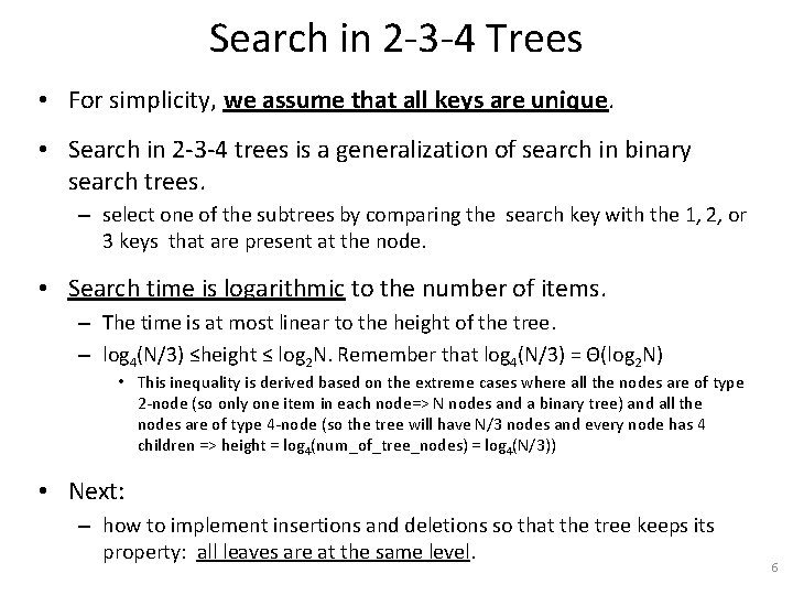 Search in 2 -3 -4 Trees • For simplicity, we assume that all keys