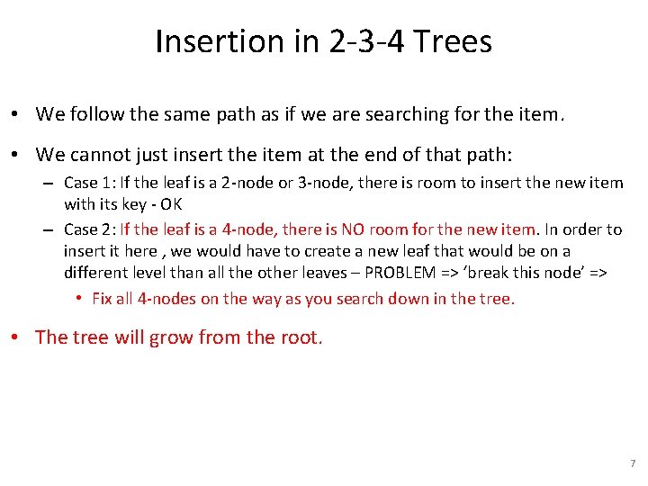 Insertion in 2 -3 -4 Trees • We follow the same path as if