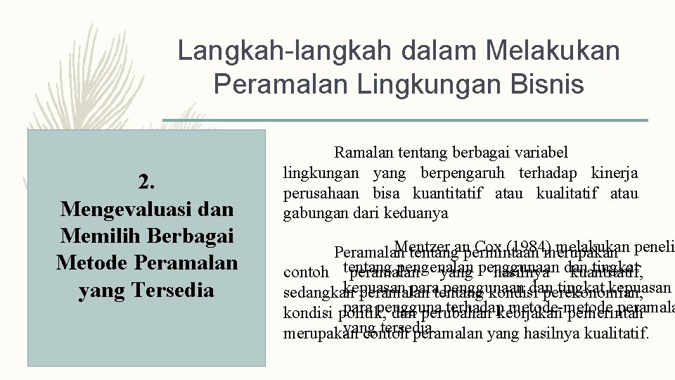 Langkah-langkah dalam Melakukan Peramalan Lingkungan Bisnis 2. Mengevaluasi dan Memilih Berbagai Metode Peramalan yang