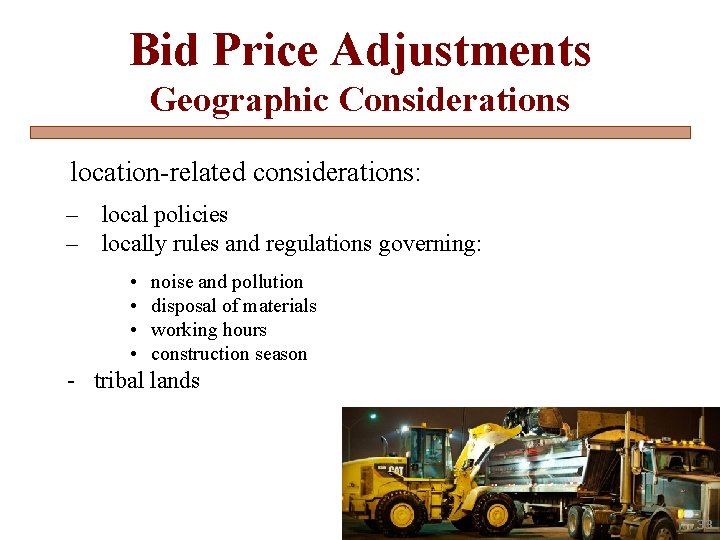 Bid Price Adjustments Geographic Considerations location-related considerations: – local policies – locally rules and
