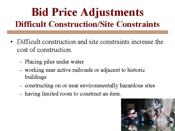 Bid Price Adjustments Difficult Construction/Site Constraints • Difficult construction and site constraints increase the