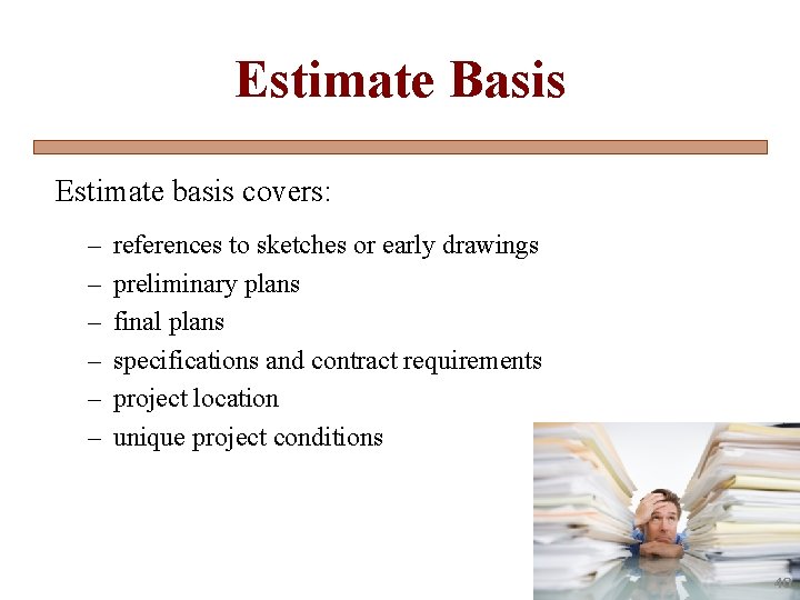 Estimate Basis Estimate basis covers: – – – references to sketches or early drawings