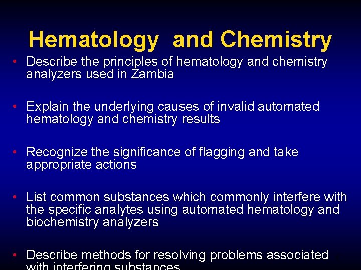 Hematology and Chemistry • Describe the principles of hematology and chemistry analyzers used in