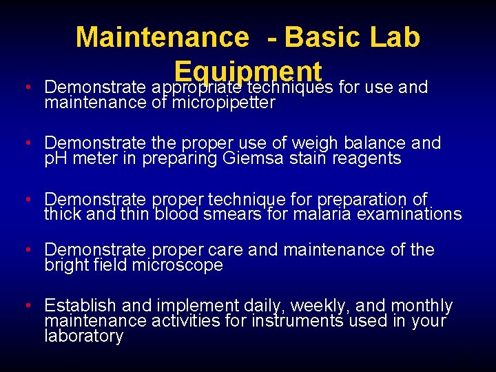 • Maintenance - Basic Lab Equipment Demonstrate appropriate techniques for use and maintenance