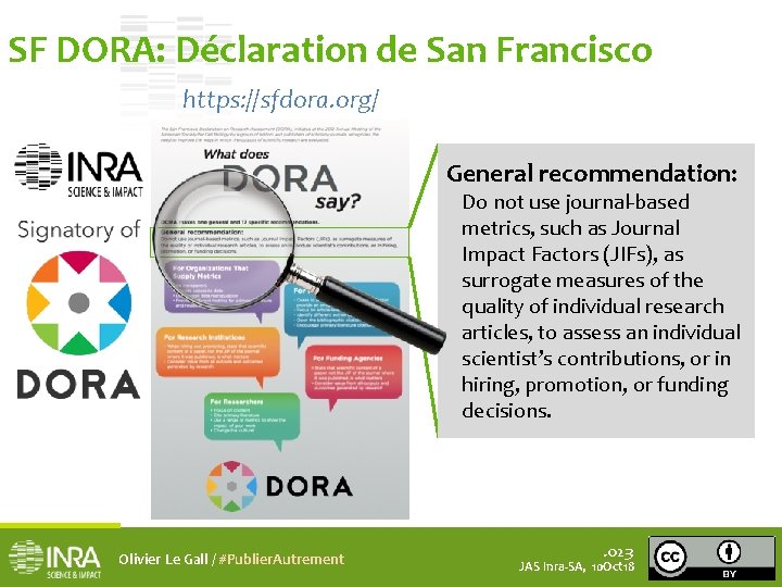 SF DORA: Déclaration de San Francisco https: //sfdora. org/ General recommendation: Do not use