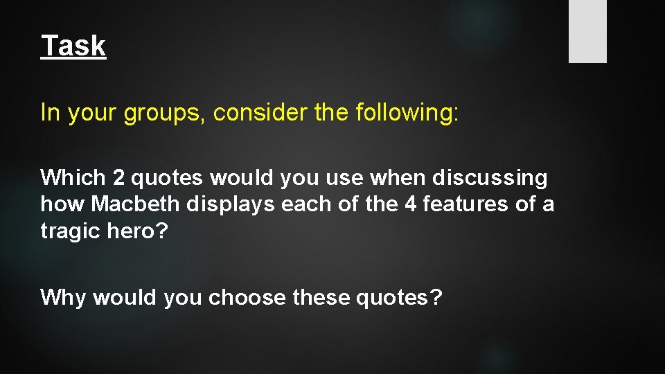 Task In your groups, consider the following: Which 2 quotes would you use when