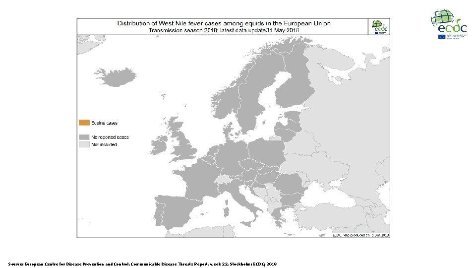 Source: European Centre for Disease Prevention and Control. Communicable Disease Threats Report, week 22.