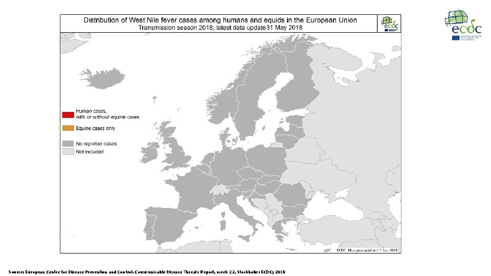 Source: European Centre for Disease Prevention and Control. Communicable Disease Threats Report, week 22.