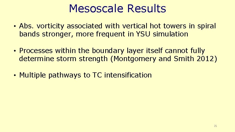 Mesoscale Results • Abs. vorticity associated with vertical hot towers in spiral bands stronger,