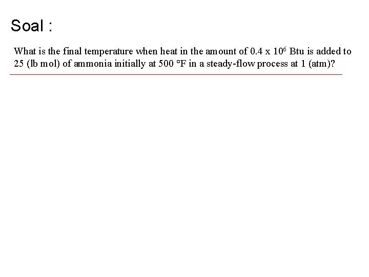 Soal : What is the final temperature when heat in the amount of 0.