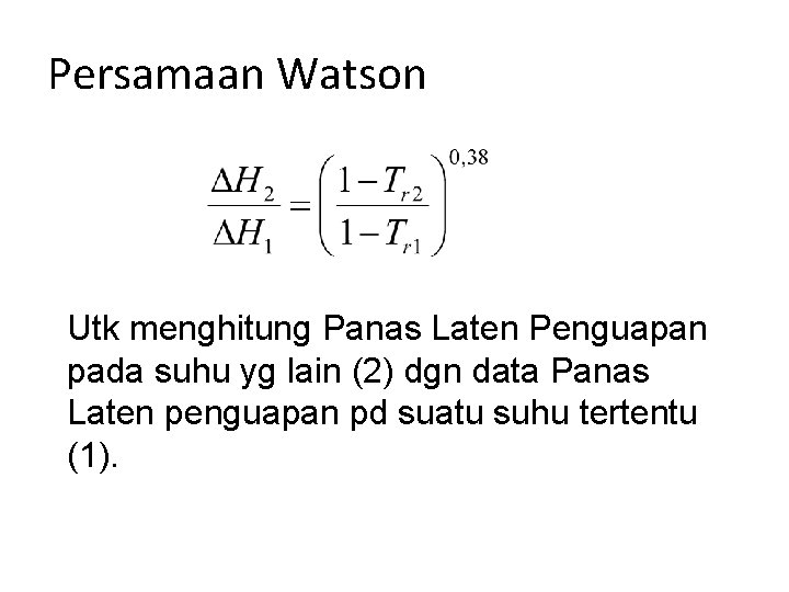 Persamaan Watson Utk menghitung Panas Laten Penguapan pada suhu yg lain (2) dgn data