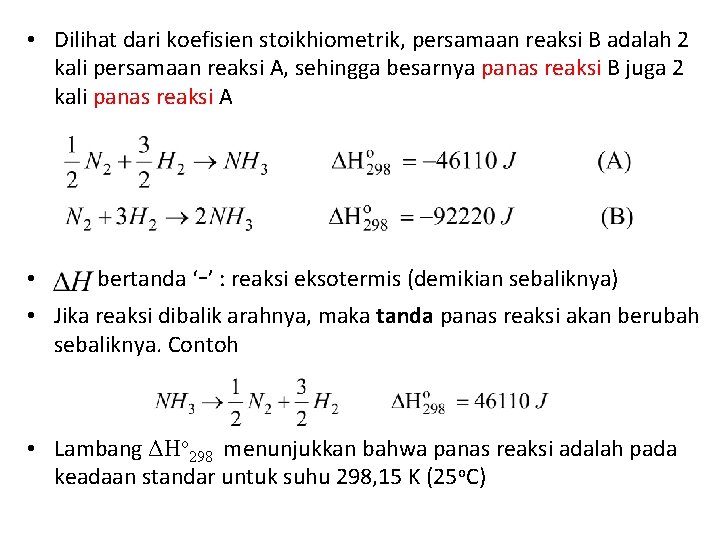  • Dilihat dari koefisien stoikhiometrik, persamaan reaksi B adalah 2 kali persamaan reaksi