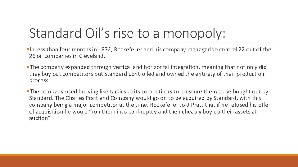 Standard Oil’s rise to a monopoly: §In less than four months in 1872, Rockefeller