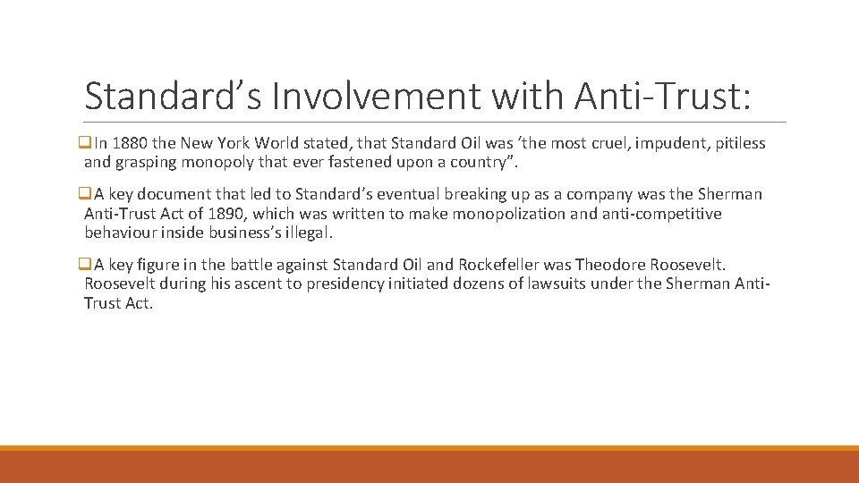 Standard’s Involvement with Anti-Trust: q. In 1880 the New York World stated, that Standard