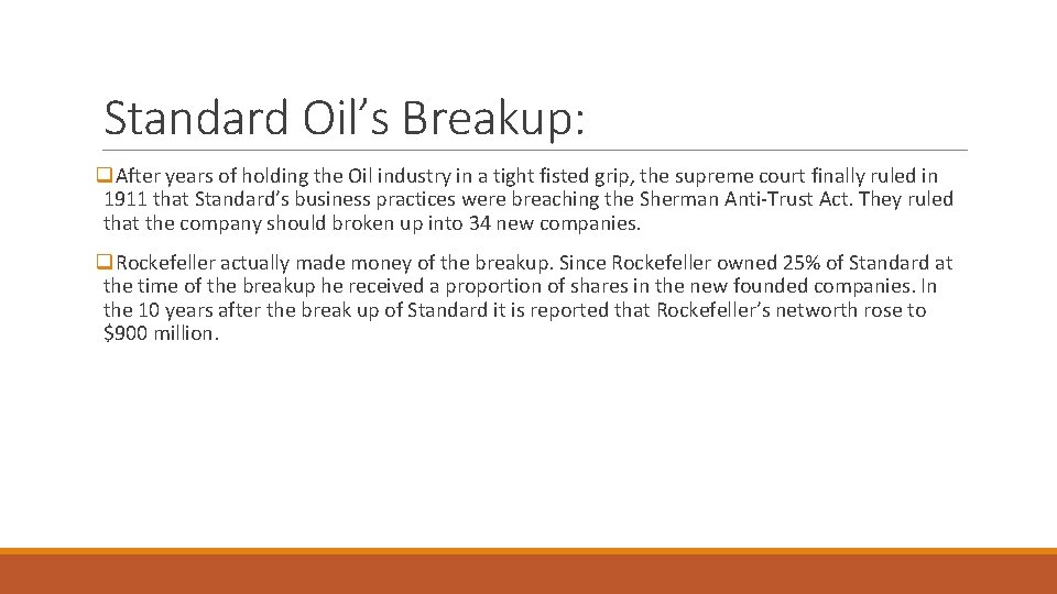 Standard Oil’s Breakup: q. After years of holding the Oil industry in a tight