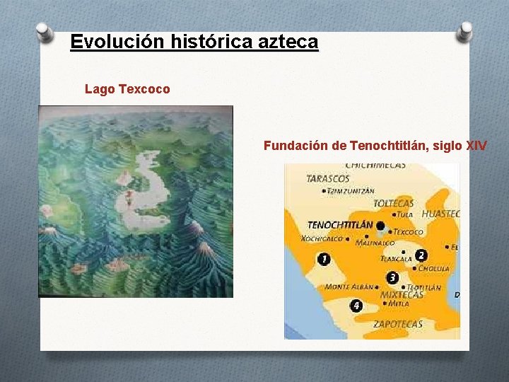 Evolución histórica azteca Lago Texcoco Fundación de Tenochtitlán, siglo XIV 20 