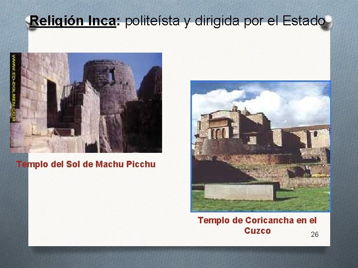 Religión Inca: Inca politeísta y dirigida por el Estado Templo del Sol de Machu