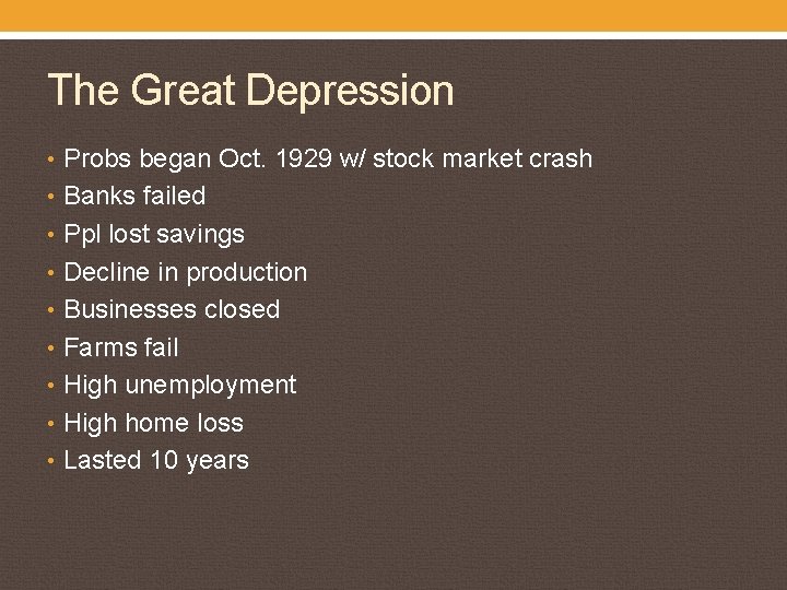 The Great Depression • Probs began Oct. 1929 w/ stock market crash • Banks