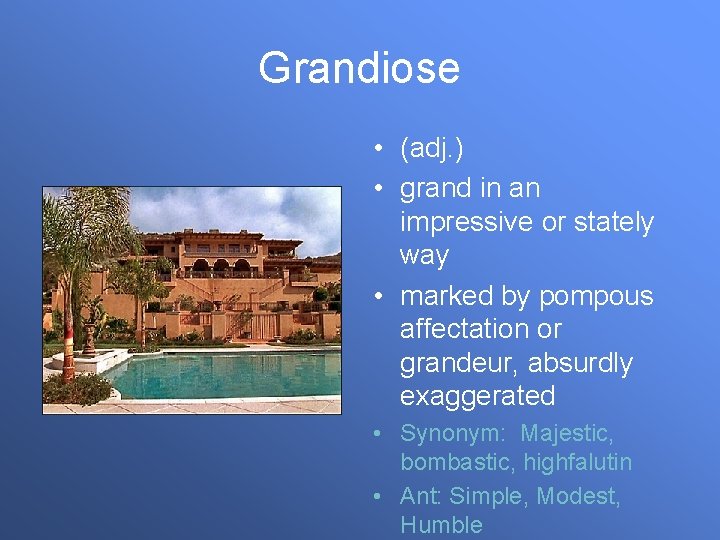 Grandiose • (adj. ) • grand in an impressive or stately way • marked