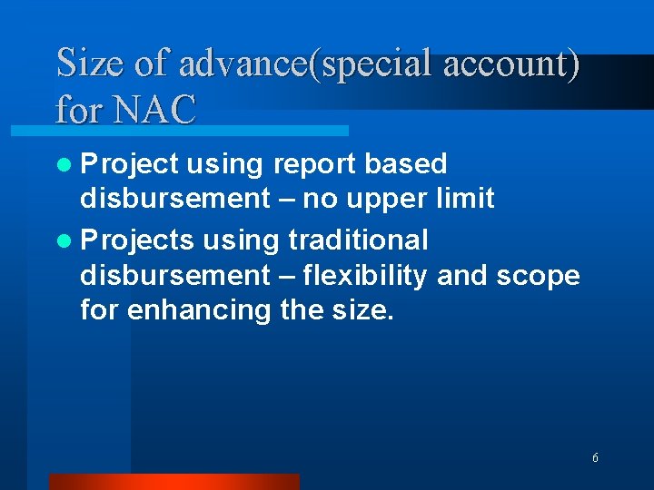 Size of advance(special account) for NAC l Project using report based disbursement – no