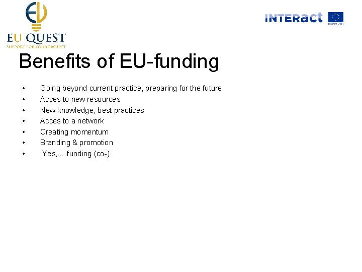Benefits of EU-funding • • Going beyond current practice, preparing for the future Acces