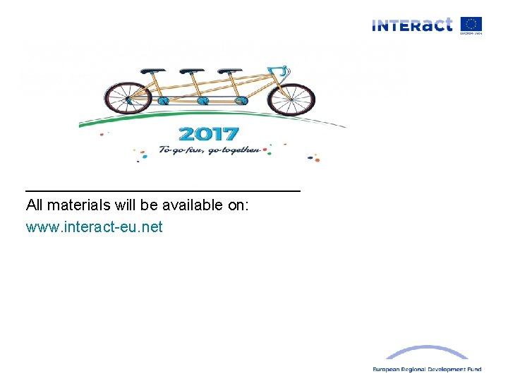 All materials will be available on: www. interact-eu. net 