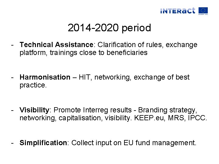 2014 -2020 period - Technical Assistance: Clarification of rules, exchange platform, trainings close to