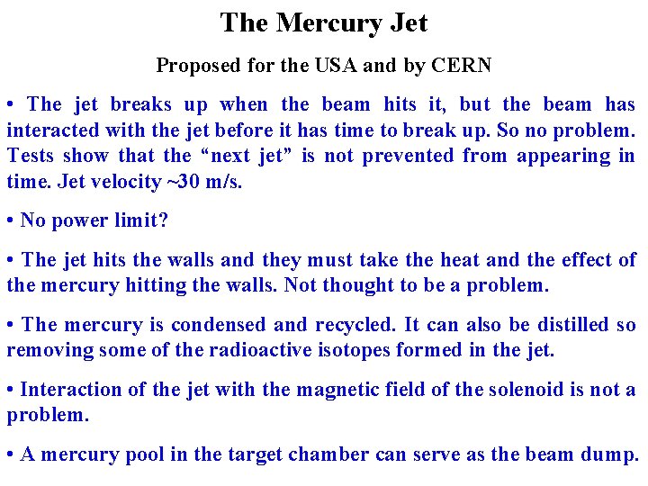 The Mercury Jet Proposed for the USA and by CERN • The jet breaks