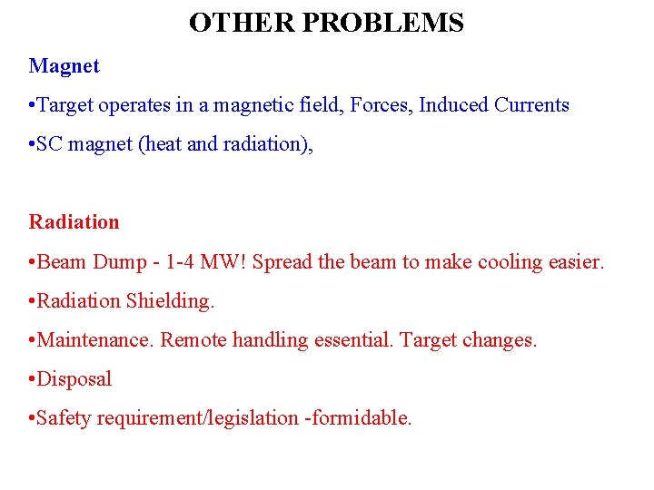 OTHER PROBLEMS Magnet • Target operates in a magnetic field, Forces, Induced Currents •