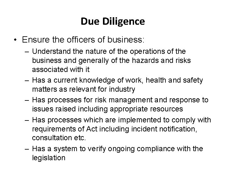 Due Diligence • Ensure the officers of business: – Understand the nature of the